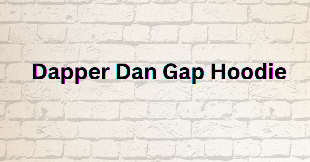 Dapper Dan Gap Hoodie 
