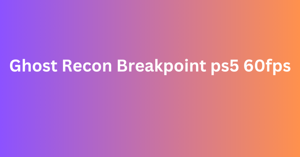 Ghost Recon Breakpoint PS5
