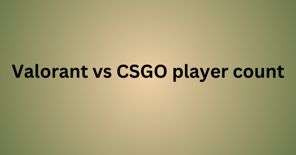 Valorant vs CSGO Player Counts