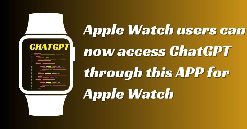 WatchGPT APP